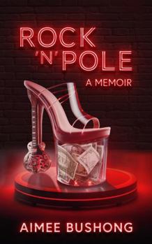 Rock ‘N’ Pole: A Memoir