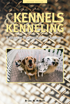 Hardcover Kennels and Kenneling: A Guide for Hobbyists and Professionals Book