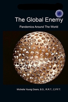Paperback The Global Enemy: Pandemics Around The World Book