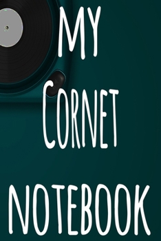 Paperback My Cornet Notebook: The perfect gift for the musician in your life - 119 page lined journal! Book