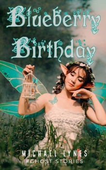 Paperback Blueberry Birthday: An original ghostly fairy tale Book