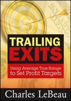 Trailing Exits : Using Average True Range to Set Profit Targets