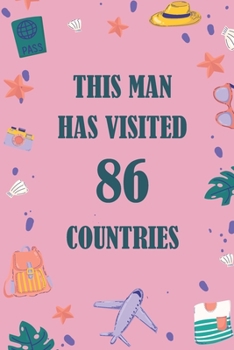 Paperback This Man Has Visited 86 countries: A Travel Journal to organize your life and working on your goals: Passeword tracker, Gratitude journal, To do list, Book