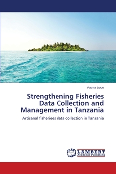 Paperback Strengthening Fisheries Data Collection and Management in Tanzania Book