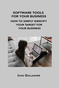 Paperback Software Tools for Your Business: How to Simply Identify Your Target for Your Business Book