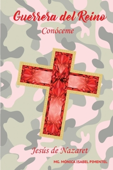 Paperback Guerrera del Reino: Conoceme: Jesus de Nazaret [Spanish] Book