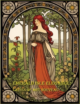 Paperback Emerald Isle Elegance: Ladies of Art Nouveau Book