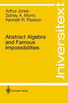 Paperback Abstract Algebra and Famous Impossibilities Book