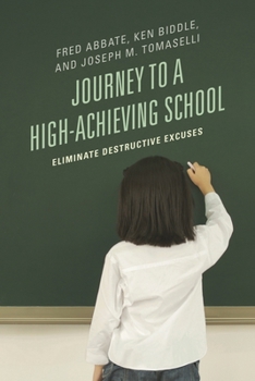 Hardcover Journey to a High-Achieving School: Eliminate Destructive Excuses Book
