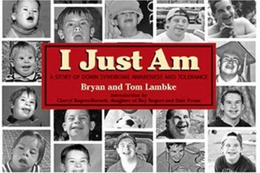 Hardcover I Just Am: A Story of Down Syndrome Awareness and Tolerance Book