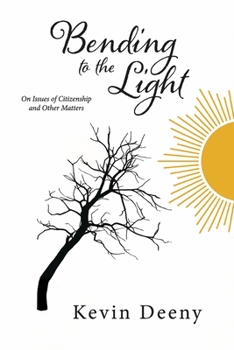 Paperback Bending to the Light: On Issues of Citizenship and Other Matters Book