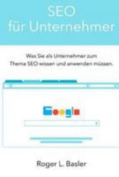 Paperback SEO fuer Unternehmer: ein Praktikerhandbuch fuer Unternehmer fuer die Suchmaschinenoptimierung [German] Book