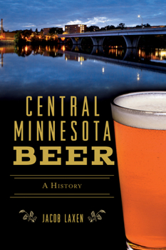 Paperback Central Minnesota Beer: A History Book
