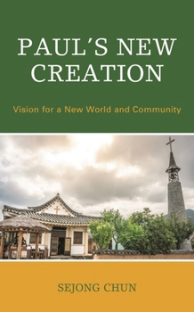 Hardcover Paul's New Creation: Vision for a New World and Community Book