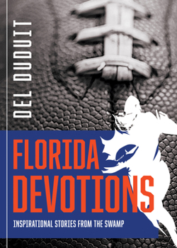 Paperback Florida Devotions: Inspirational Stories from The Swamp Book