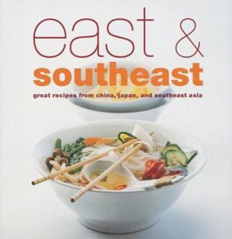 Hardcover East & South-East: Easy Recipes from China, Japan and South-east Asia Book