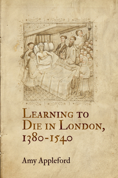 Hardcover Learning to Die in London, 1380-1540 Book