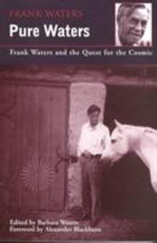 Paperback Pure Waters: Frank Waters and the Quest for the Cosmic Book