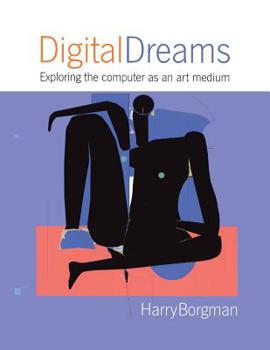 Paperback Digital Dreams: Exploring the Computer as an Art Medium Book