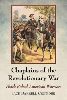 Paperback Chaplains of the Revolutionary War: Black Robed American Warriors Book