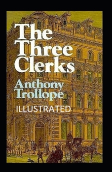 Paperback The Three Clerks Illustrated Book