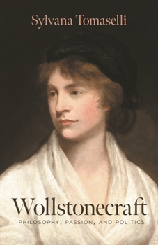 Hardcover Wollstonecraft: Philosophy, Passion, and Politics Book