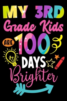 My 3rd Grade Kids are 100 Days Smarter: 100th Day of School Journal and Notebook for 3rd Grade Teachers with 120+ Pages of 6"x9" Lined Pages  Perfect for Sketching and Taking Notes