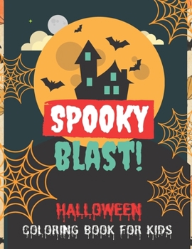 Paperback Spooky Blast!: Cute Halloween Coloring Book For Kids, Trick or Treat! Book
