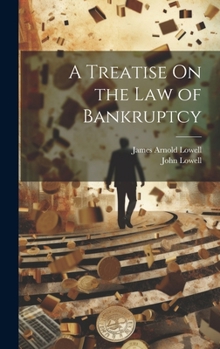 Hardcover A Treatise On the Law of Bankruptcy Book