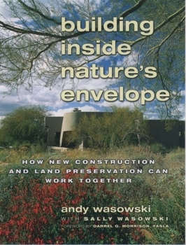 Hardcover Building Inside Nature's Envelope: How New Construction and Land Preservation Can Work Together Book