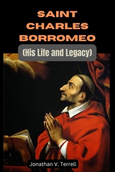 Paperback Saint Charles Borromeo: His Life and Legacy Book