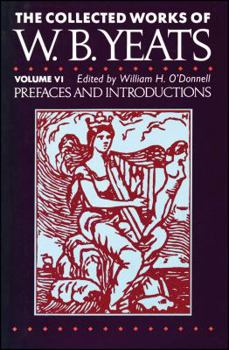 Paperback The Collected Works of W.B. Yeats Vol. VI: Prefaces an Book