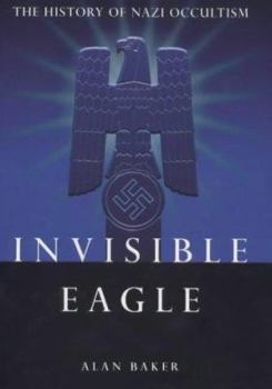 Hardcover Invisible Eagle: The History of Nazi Occultism Book