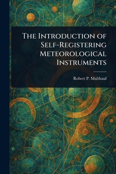 Paperback The Introduction of Self-Registering Meteorological Instruments Book