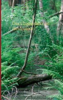 Paperback Das Chattenherz im Heidemoor [German] Book