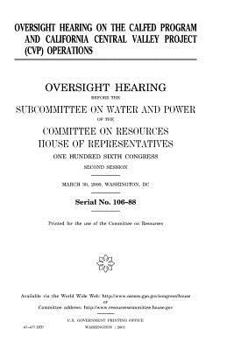 Oversight hearing on the CALFED program and California Central Valley Project (CVP) operations