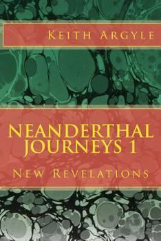 Paperback Neanderthal Journeys: New Revelations Book