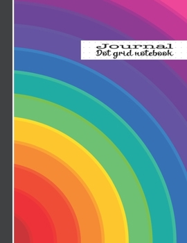 Paperback Dot grid notebook journal: The large minimalists planner for creativity, self expression and doodling - Bright rainbow graphic cover art design Book