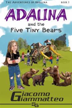Paperback Adalina and the Five Tiny Bears: The Adventures of Adalina Book