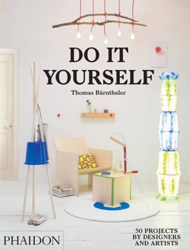 Hardcover Do It Yourself: 50 Projects by Designers and Artists Book