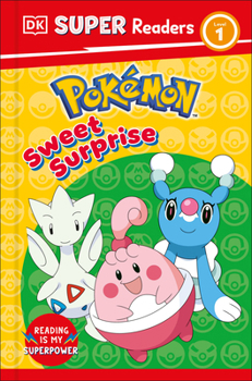 Paperback DK Super Readers Level 1 Pokémon Sweet Surprise Book