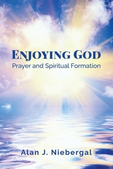 Paperback Enjoying God, Prayer and Spiritual Formation Book