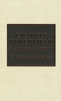 Hardcover Charles Burchfield: An Annotated Bibliography Book