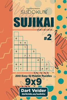 Paperback Sudoku Sujikai - 200 Easy to Master Puzzles (Volume 2) Book