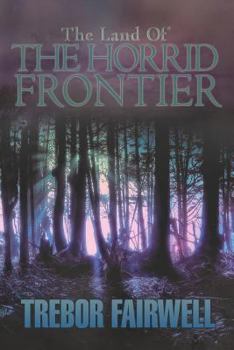 Paperback The Land of: The Horrid Frontier Book