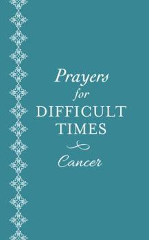 Paperback Prayers for Difficult Times: Cancer Book