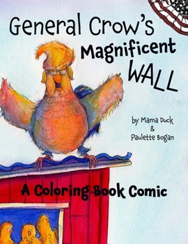 Paperback General Crow's Magnificent Wall: A Coloring Book Comic and Absolutely Not A Political Satire Book