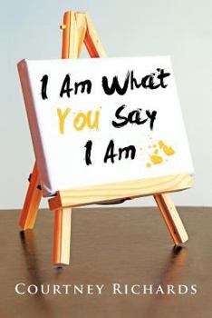 Paperback I Am What You Say I Am Book