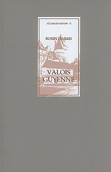 Hardcover Valois Guyenne: A Study of Politics, Government and Society in Late Medieval France Book