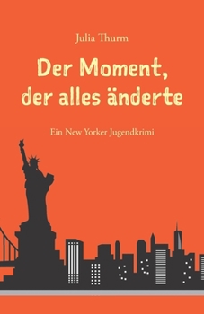 Paperback Der Moment, der alles änderte: Ein New Yorker Jugendkrimi [German] Book